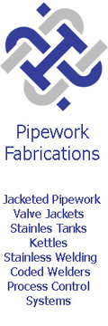 Pipework FabricationsServices Ltd, Pipework Fabrications of Sandbach specialise in the design, fabrication and installation of jacketed pipework, production of valve jackets, carbon steel welding and coded welding in many industries., Derbyshire Glossop 