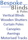 Bespoke Blinds and Poles, Bespoke Blinds and Poles, Roller Vertical Venetian Silhouette Pleated Blinds Awnings Canopies Motorised Curtain Tracks Sheffield Rotherham South Yorkshire, Derbyshire Cromford 