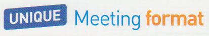 image says Unique Meeting Format